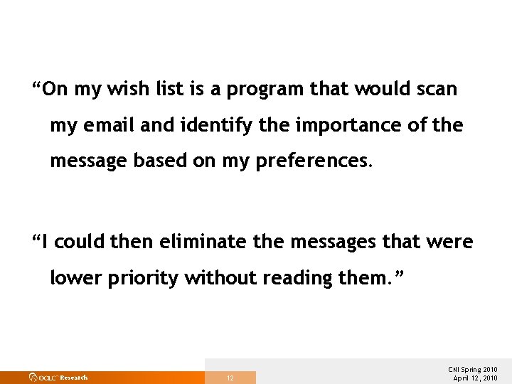 “On my wish list is a program that would scan my email and identify