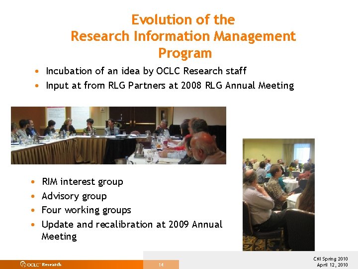 Evolution of the Research Information Management Program • Incubation of an idea by OCLC