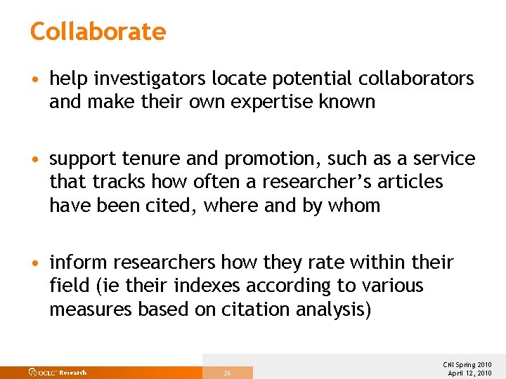 Collaborate • help investigators locate potential collaborators and make their own expertise known •