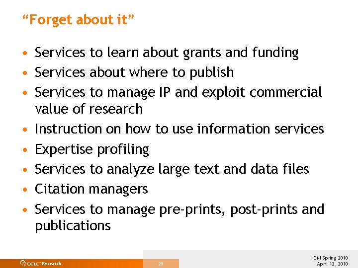 “Forget about it” • Services to learn about grants and funding • Services about