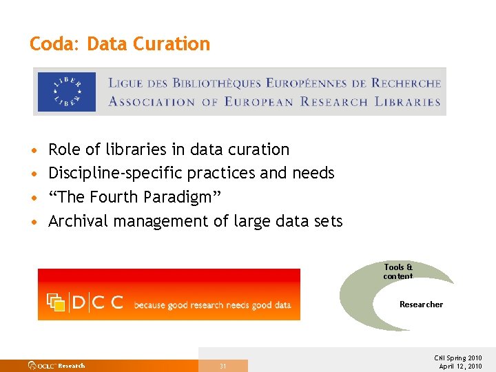 Coda: Data Curation • • Role of libraries in data curation Discipline-specific practices and