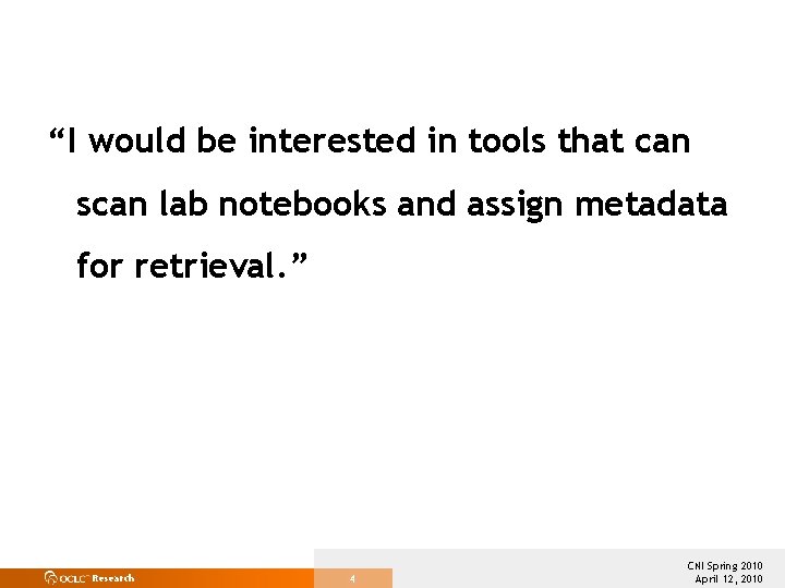 “I would be interested in tools that can scan lab notebooks and assign metadata