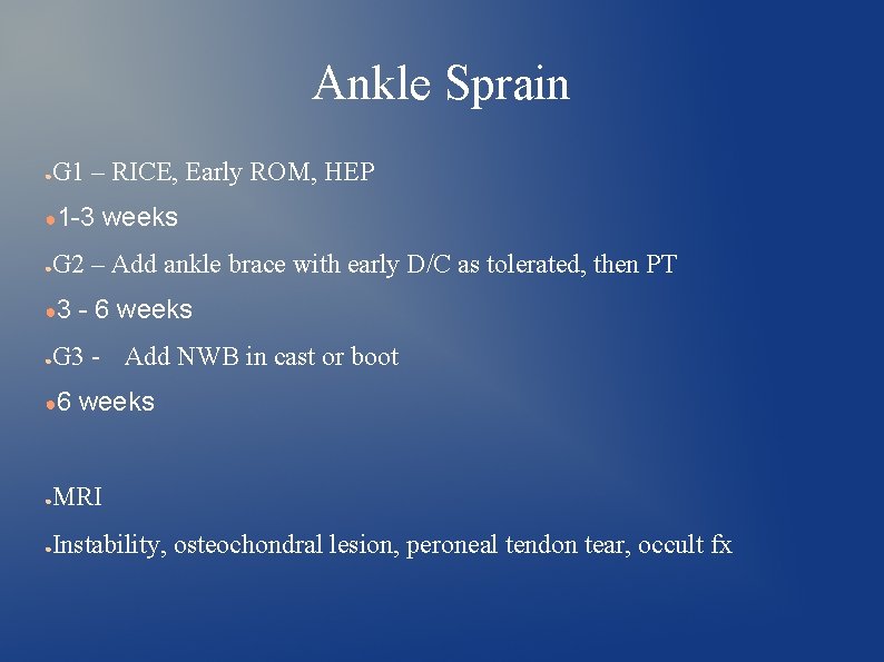 Ankle Sprain ● G 1 – RICE, Early ROM, HEP ● 1 -3 ●