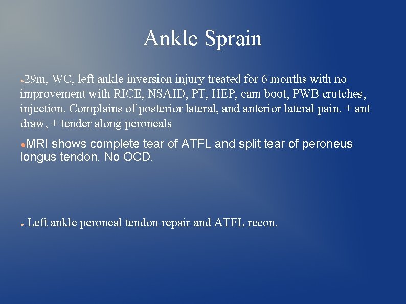 Ankle Sprain 29 m, WC, left ankle inversion injury treated for 6 months with