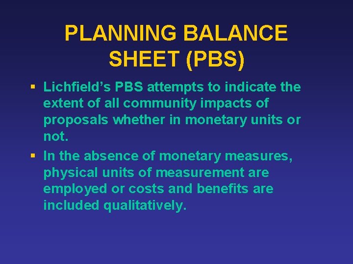 PLANNING BALANCE SHEET (PBS) § Lichfield’s PBS attempts to indicate the extent of all