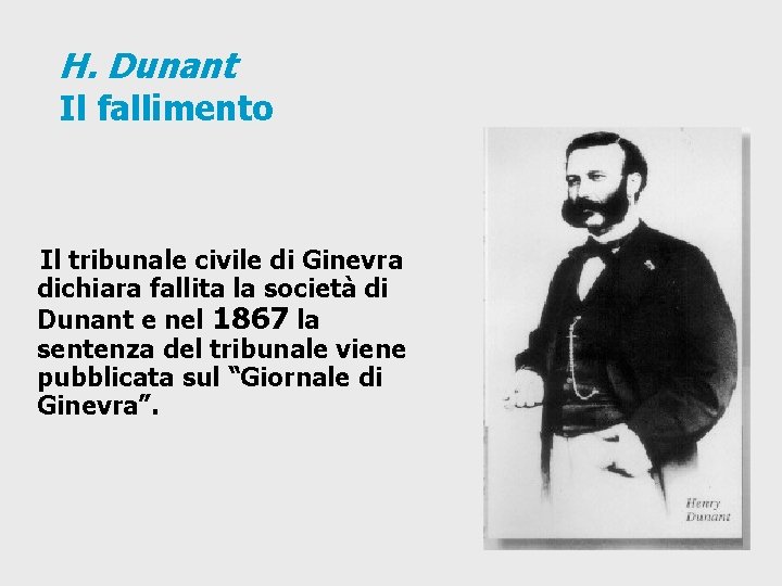 H. Dunant Il fallimento Il tribunale civile di Ginevra dichiara fallita la società di