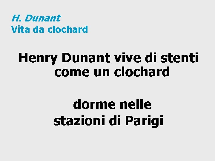 H. Dunant Vita da clochard Henry Dunant vive di stenti come un clochard dorme