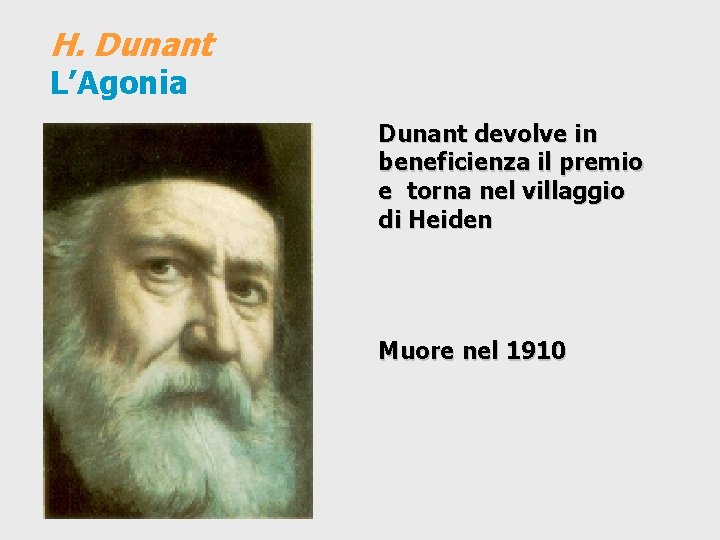 H. Dunant L’Agonia Dunant devolve in beneficienza il premio e torna nel villaggio di