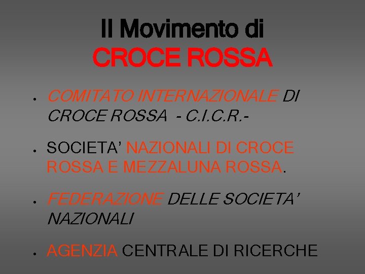 Il Movimento di CROCE ROSSA COMITATO INTERNAZIONALE DI CROCE ROSSA - C. I. C.