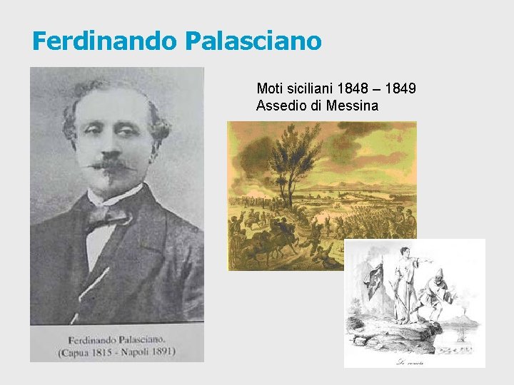 Ferdinando Palasciano Moti siciliani 1848 – 1849 Assedio di Messina 