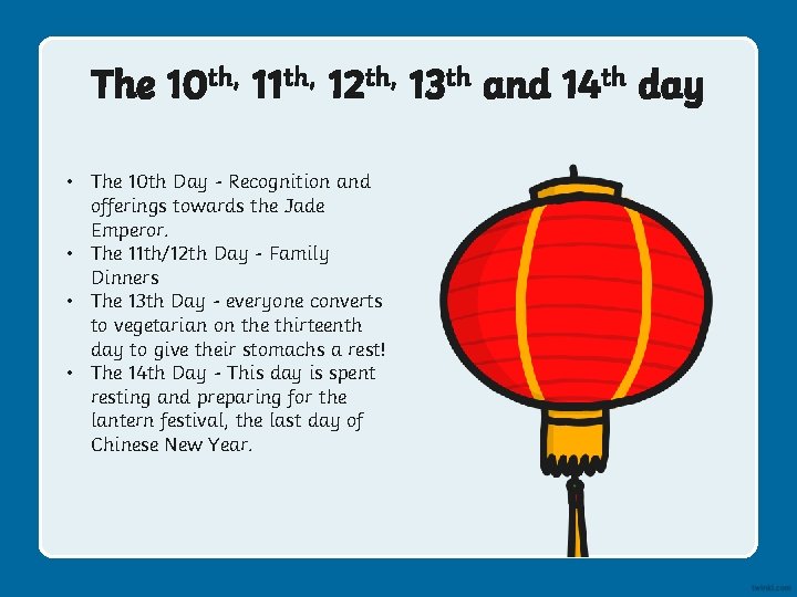 The 10 th, 11 th, 12 th, 13 th and 14 th day • The 10 th, 11 th, 12 th, 13 th and 14 th day •
