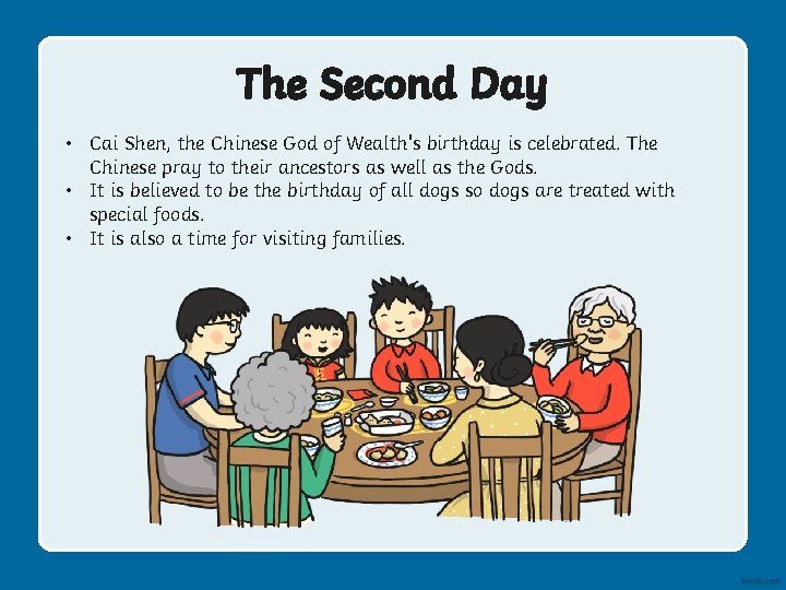 The Second Day • Cai Shen, the Chinese God of Wealth's birthday is celebrated. The Second Day • Cai Shen, the Chinese God of Wealth's birthday is celebrated.