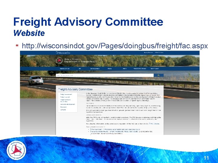 Freight Advisory Committee Website http: //wisconsindot. gov/Pages/doingbus/freight/fac. aspx 11 Freight Advisory Committee Website http: //wisconsindot. gov/Pages/doingbus/freight/fac. aspx 11