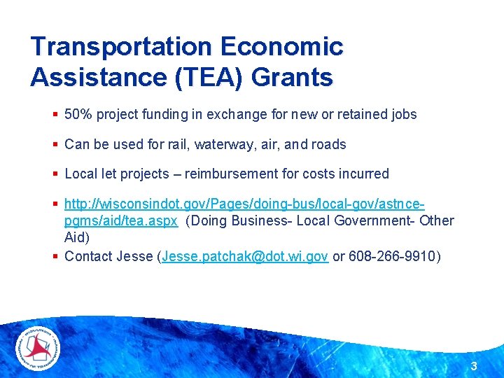 Transportation Economic Assistance (TEA) Grants § 50% project funding in exchange for new or Transportation Economic Assistance (TEA) Grants § 50% project funding in exchange for new or