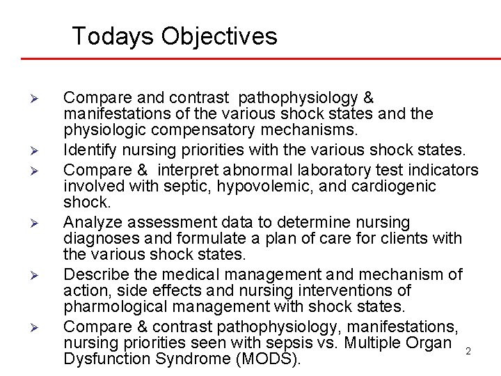 Todays Objectives Ø Ø Ø Compare and contrast pathophysiology & manifestations of the various