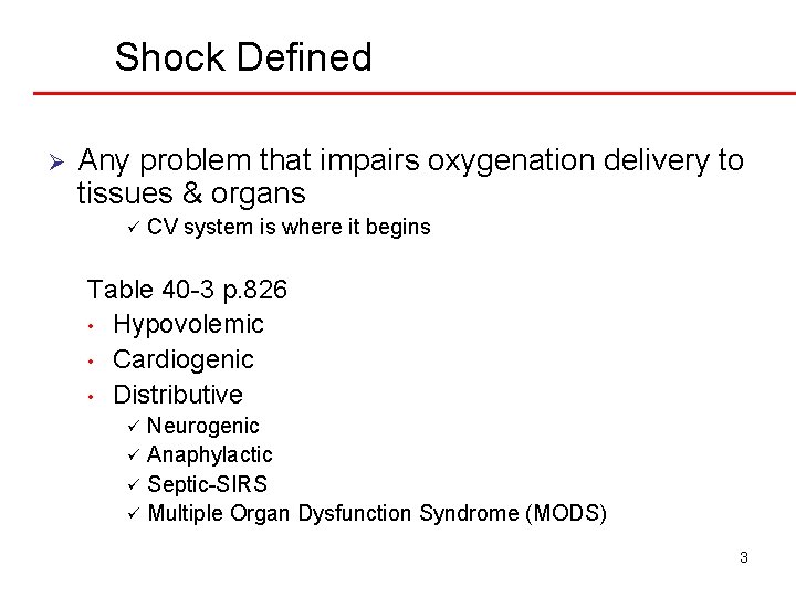 Shock Defined Ø Any problem that impairs oxygenation delivery to tissues & organs ü