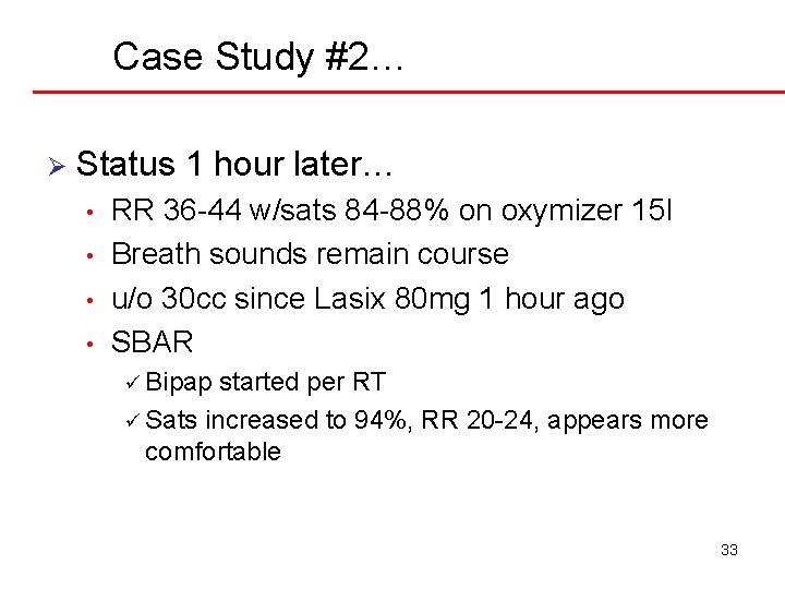 Case Study #2… Ø Status 1 hour later… • • RR 36 -44 w/sats