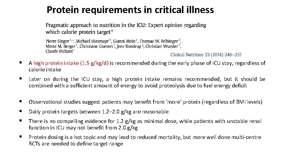 Protein requirements in critical illness § A high protein intake (1. 5 g/kg/d) is