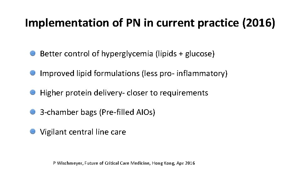 Implementation of PN in current practice (2016) Better control of hyperglycemia (lipids + glucose)