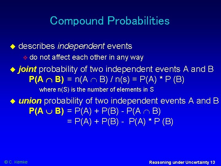 Compound Probabilities describes independent events do not affect each other in any way joint
