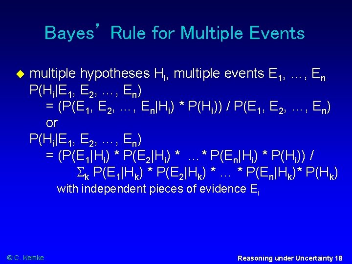 Bayes’ Rule for Multiple Events multiple hypotheses Hi, multiple events E 1, …, En