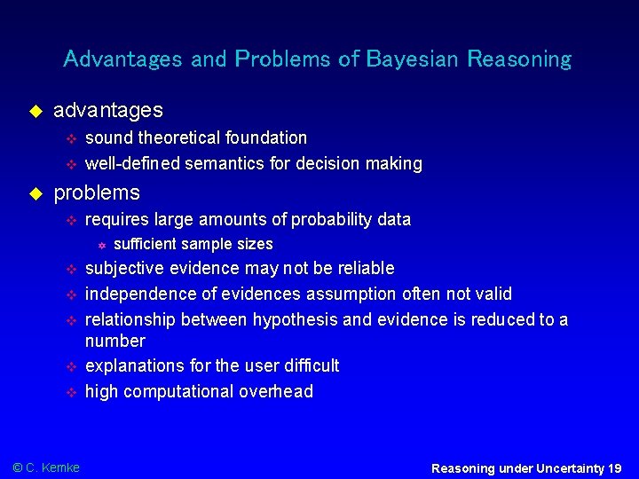 Advantages and Problems of Bayesian Reasoning advantages sound theoretical foundation well-defined semantics for decision