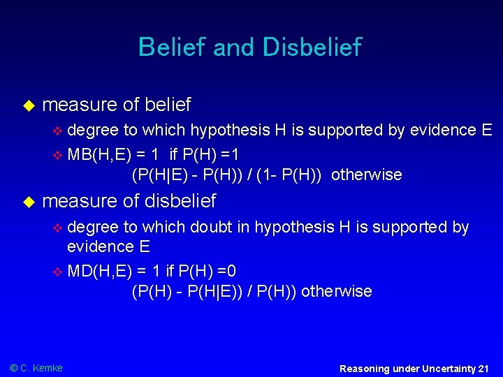 Belief and Disbelief measure of belief degree to which hypothesis H is supported by