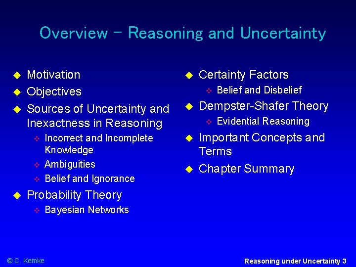 Overview - Reasoning and Uncertainty Motivation Objectives Sources of Uncertainty and Inexactness in Reasoning
