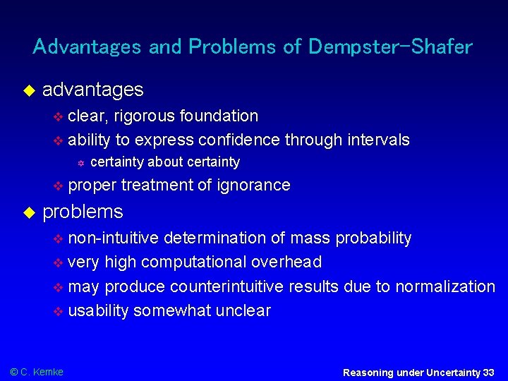 Advantages and Problems of Dempster-Shafer advantages clear, rigorous foundation ability to express confidence through