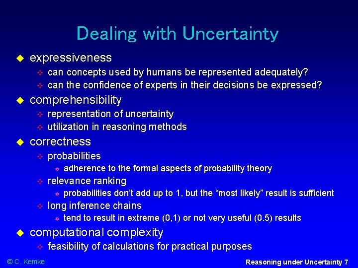 Dealing with Uncertainty expressiveness comprehensibility can concepts used by humans be represented adequately? can