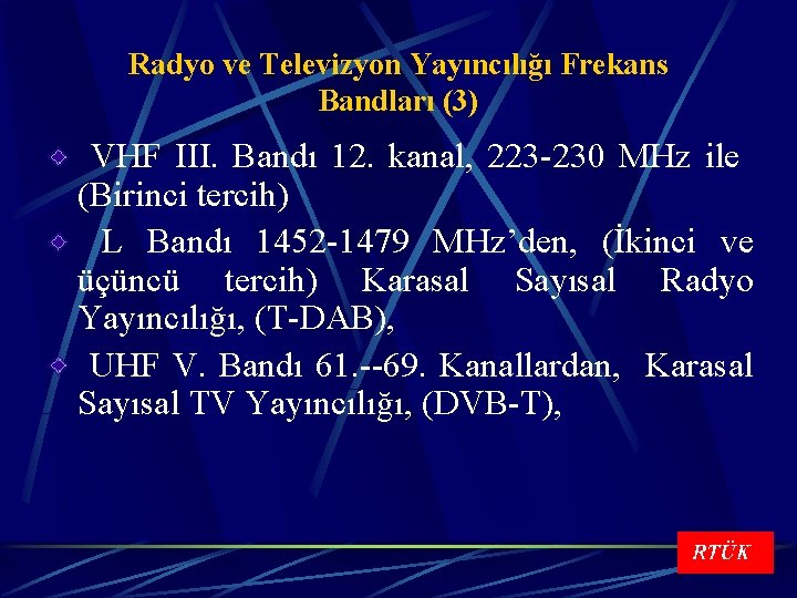 Radyo ve Televizyon Yayıncılığı Frekans Bandları (3) VHF III. Bandı 12. kanal, 223 -230