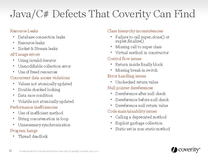 Java/C# Defects That Coverity Can Find Resource Leaks • Database connection leaks • Resource