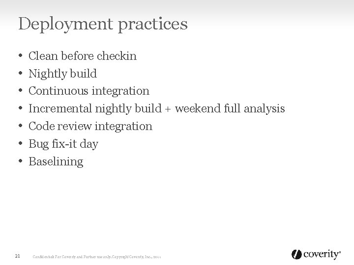 Deployment practices • • 21 Clean before checkin Nightly build Continuous integration Incremental nightly