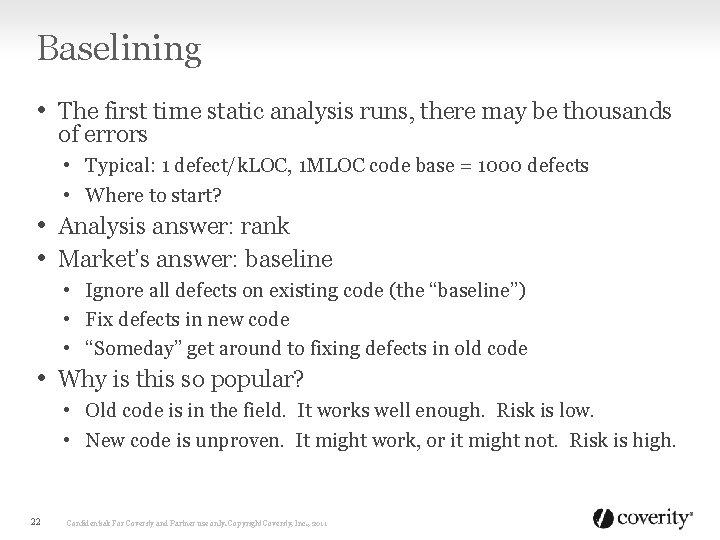 Baselining • The first time static analysis runs, there may be thousands of errors