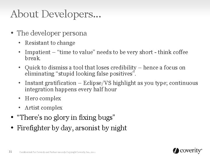 About Developers. . . • The developer persona • Resistant to change • Impatient