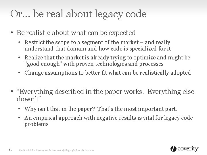 Or. . . be real about legacy code • Be realistic about what can