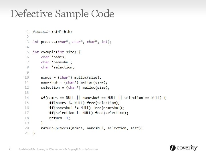 Defective Sample Code 7 Confidential: For Coverity and Partner use only. Copyright Coverity, Inc.