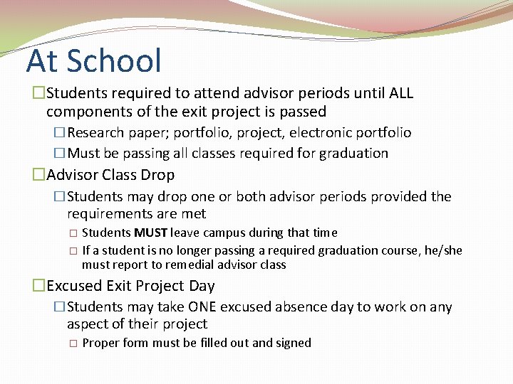 At School �Students required to attend advisor periods until ALL components of the exit