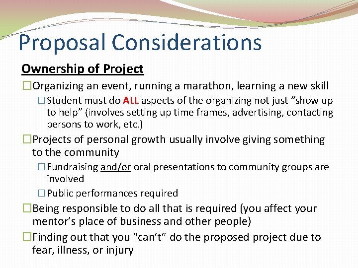 Proposal Considerations Ownership of Project �Organizing an event, running a marathon, learning a new