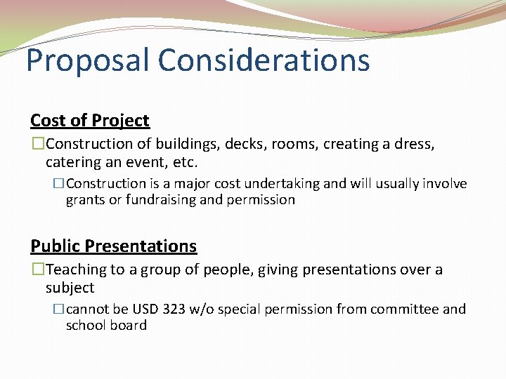 Proposal Considerations Cost of Project �Construction of buildings, decks, rooms, creating a dress, catering