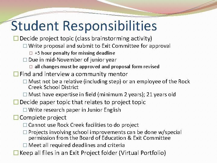 Student Responsibilities �Decide project topic (class brainstorming activity) � Write proposal and submit to