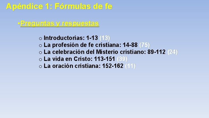 Apéndice 1: Fórmulas de fe • Preguntas y respuestas o Introductorias: 1 -13 (13)