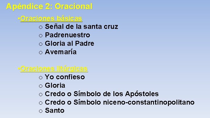 Apéndice 2: Oracional • Oraciones básicas o Señal de la santa cruz o Padrenuestro