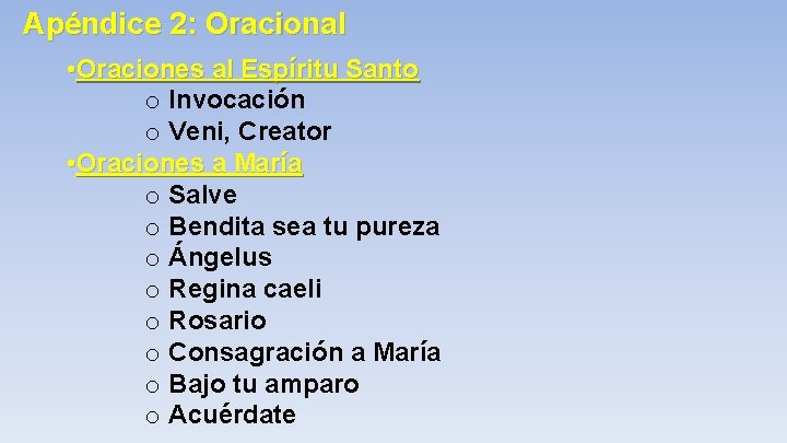 Apéndice 2: Oracional • Oraciones al Espíritu Santo o Invocación o Veni, Creator •