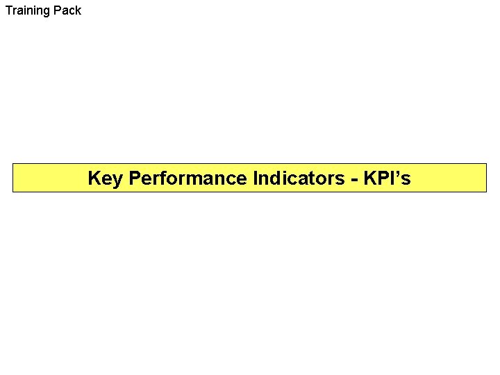 Training Pack Key Performance Indicators - KPI’s 