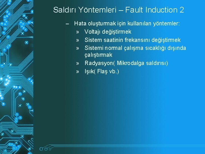 Saldırı Yöntemleri – Fault Induction 2 – Hata oluşturmak için kullanılan yöntemler: » Voltajı Saldırı Yöntemleri – Fault Induction 2 – Hata oluşturmak için kullanılan yöntemler: » Voltajı