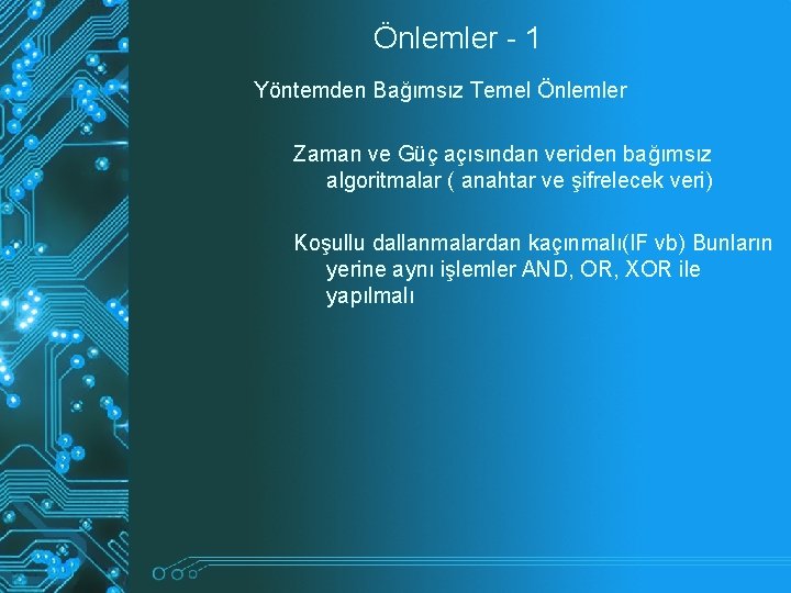 Önlemler - 1 Yöntemden Bağımsız Temel Önlemler Zaman ve Güç açısından veriden bağımsız algoritmalar Önlemler - 1 Yöntemden Bağımsız Temel Önlemler Zaman ve Güç açısından veriden bağımsız algoritmalar