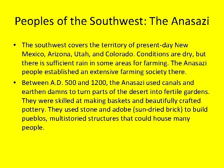 Peoples of the Southwest: The Anasazi • The southwest covers the territory of present-day