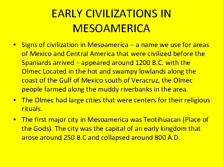 EARLY CIVILIZATIONS IN MESOAMERICA • Signs of civilization in Mesoamerica – a name we