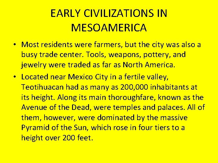 EARLY CIVILIZATIONS IN MESOAMERICA • Most residents were farmers, but the city was also